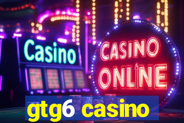 gtg6 casino